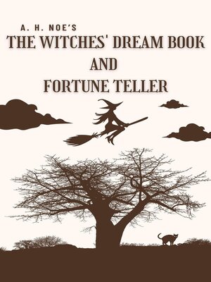 cover image of A. H. Noe's the Witches' Dream Book; and Fortune Teller